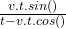 \frac {v.Δt.sin(θ)} {Δt-v.Δt.cos(θ)}