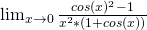 \lim_{ x\to 0 }\frac{cos(x)^2-1}{x^2*(1+cos(x))}