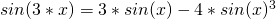 sin(3*x) =  3 *sin(x) - 4* sin(x)^3