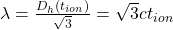  \lambda = \frac{D_h(t_{ion})}{ \sqrt{3}} = \sqrt{3}ct_{ion}