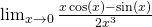 \lim_{ x\to 0 } \frac{x\cos(x) - \sin(x)}{2 x^3}