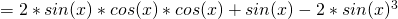 = 2 *sin(x)* cos(x)*cos(x) + sin(x) - 2 *sin(x)^3