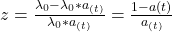z = \frac{\lambda_0 - \lambda_0*a_{(t)}}{\lambda_0*a_{(t)}} = \frac{1-a(t)}{a_{(t)}}